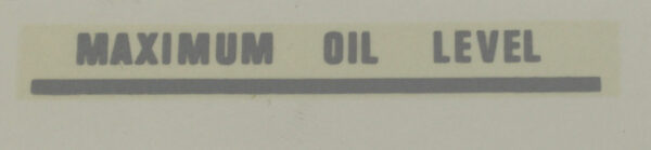 DECAL - "MAXIMUM OIL LEVEL" - SILVER LETTERING