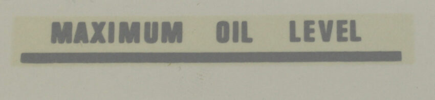 DECAL - "MAXIMUM OIL LEVEL" - SILVER LETTERING